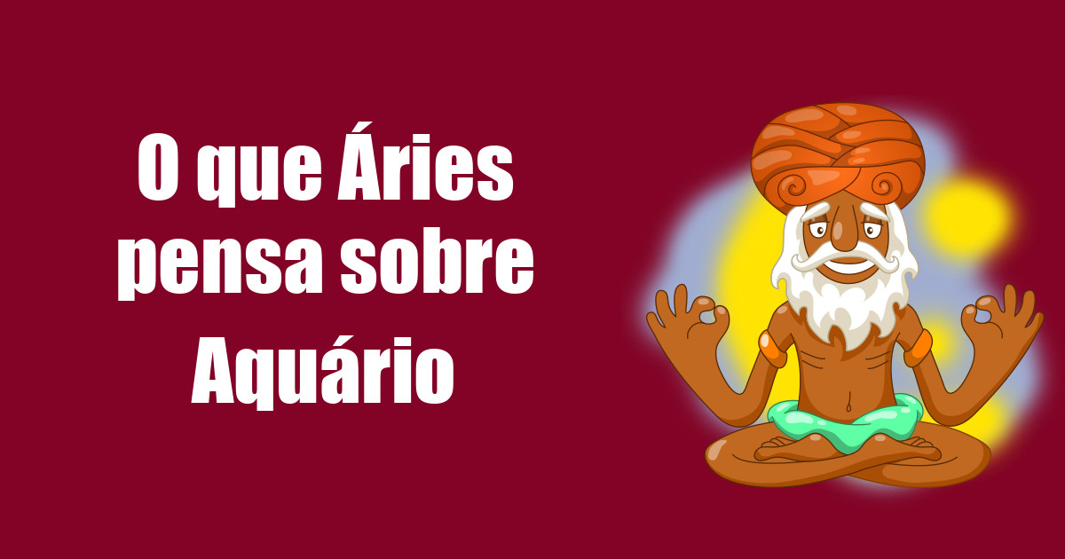 imagem do post o-que-aries-pensa-sobre-aquario