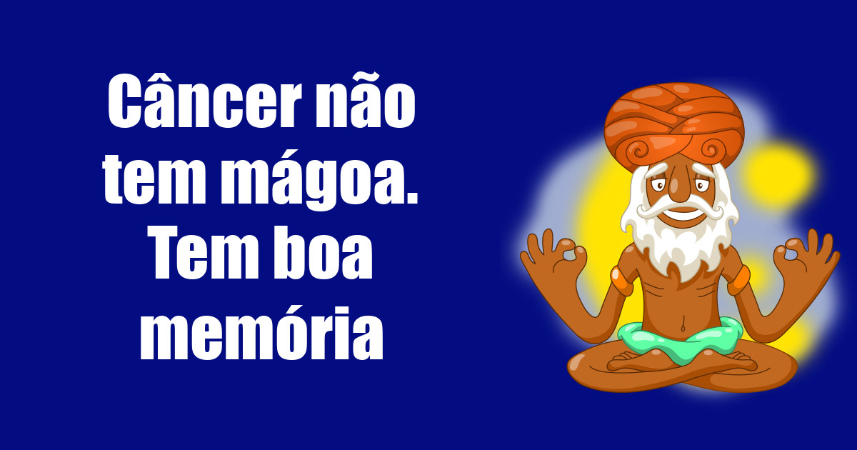 imagem do post cancer-nao-tem-magoa-tem-boa-memoria