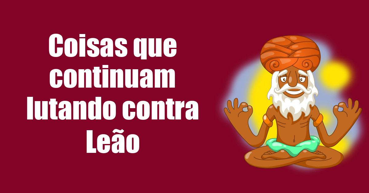 imagem do post coisas-que-continuam-lutando-contra-leao