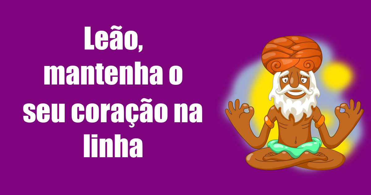 imagem do post leao-mantenha-o-seu-coracao-na-linha