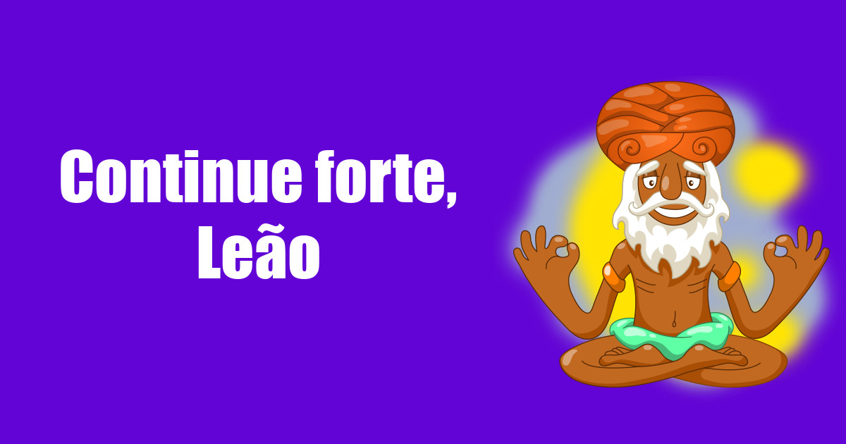 imagem do post continue-forte-leao