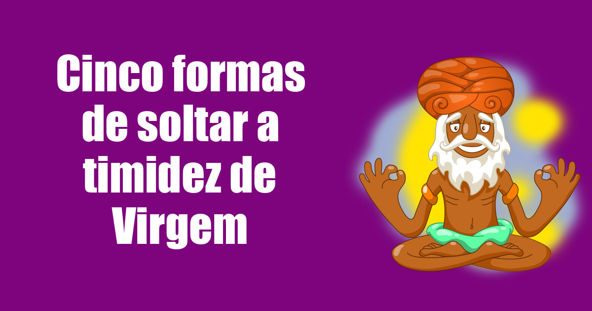 imagem do post cinco-formas-de-soltar-a-timidez-de-virgem