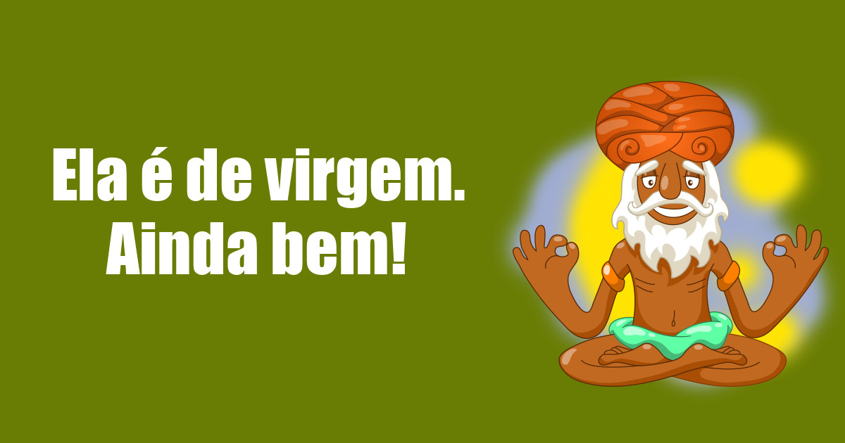 imagem do post ela-e-de-virgem-ainda-bem