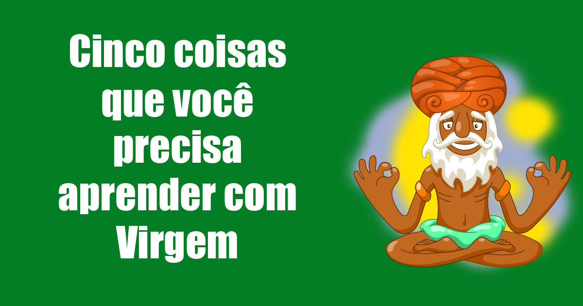 imagem do post cinco-coisas-que-voce-precisa-aprender-com-virgem