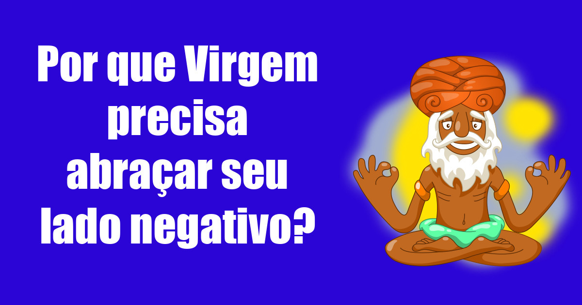 imagem do post por-que-virgem-precisa-abracar-seu-lado-negativo