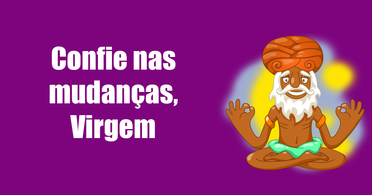 imagem do post confie-nas-mudancas-virgem