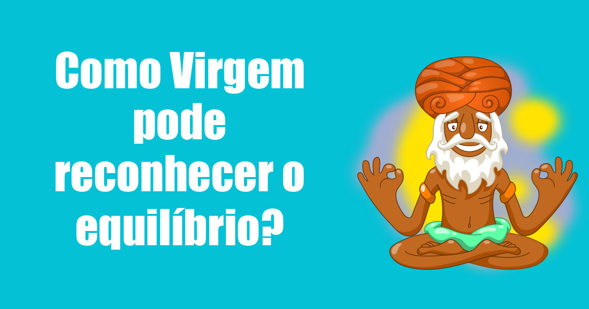 imagem do post como-virgem-pode-reconhecer-o-equilibrio