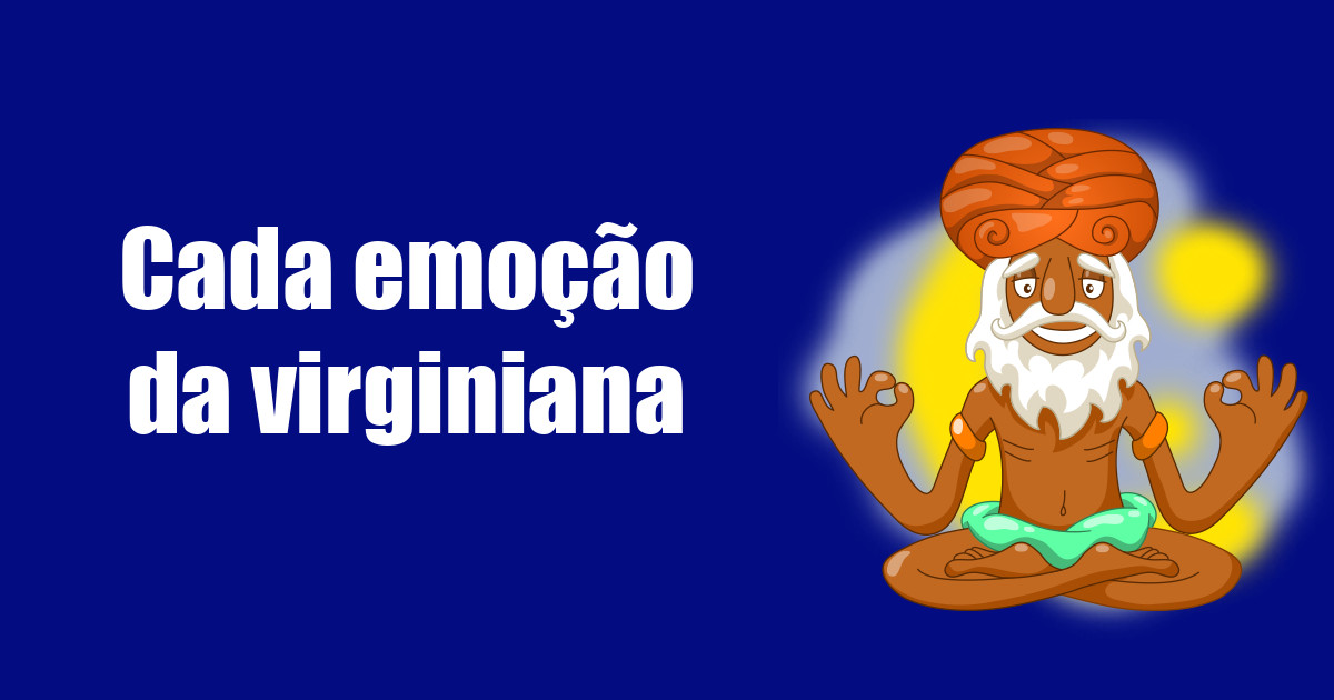 imagem do post cada-emocao-da-virginiana
