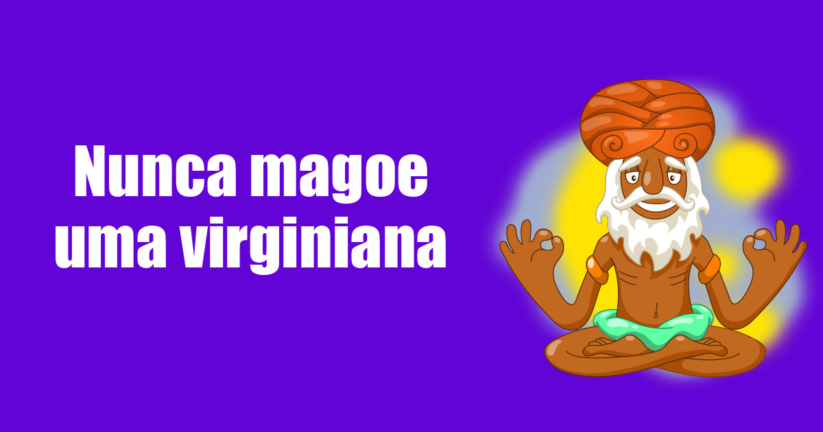 imagem do post nunca-magoe-uma-virginiana