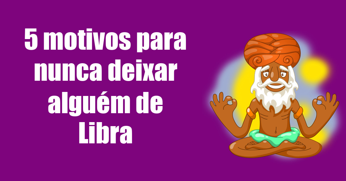 imagem do post 5-motivos-para-nunca-deixar-alguem-de-libra