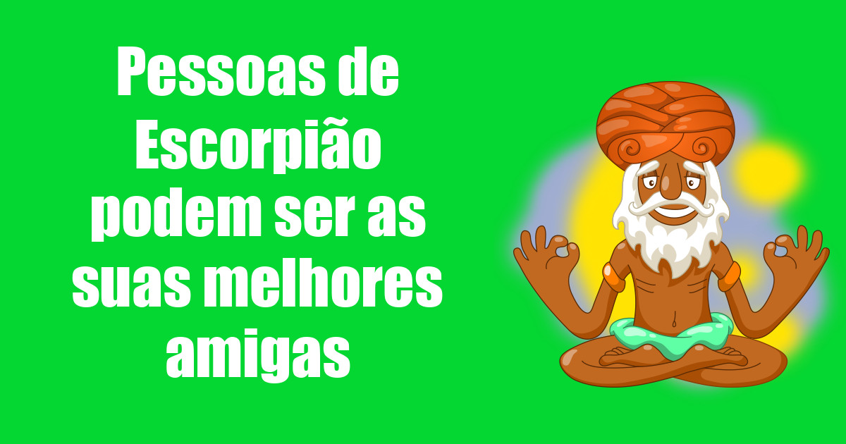 imagem do post pessoas-de-escorpiao-podem-ser-as-suas-melhores-amigas