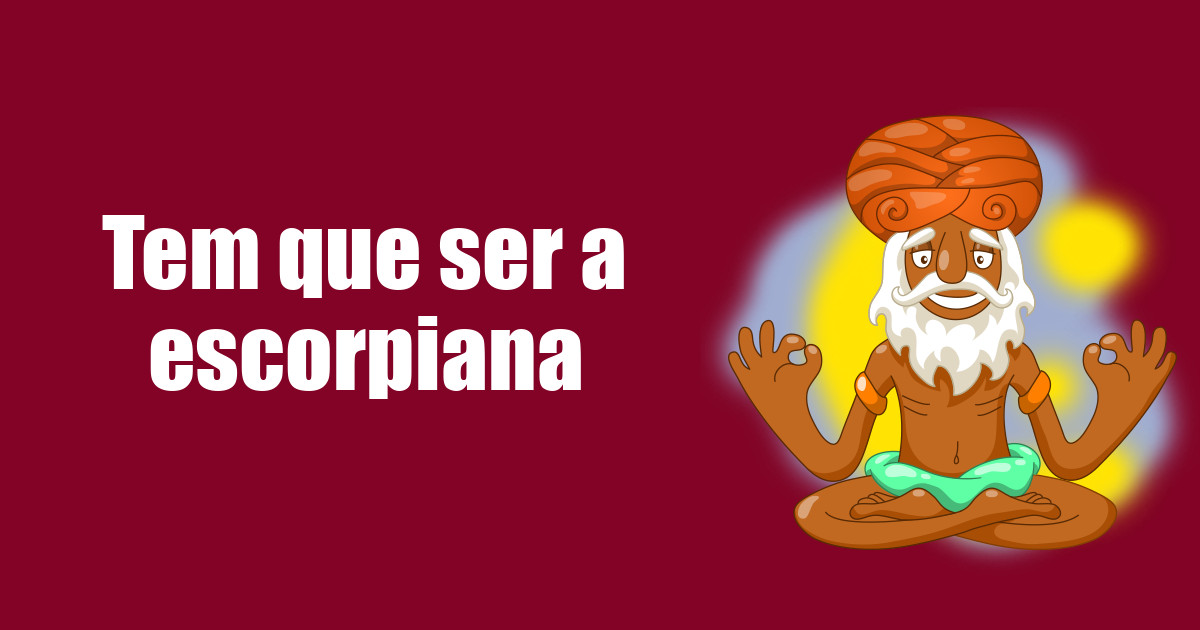 imagem do post tem-que-ser-a-escorpiana