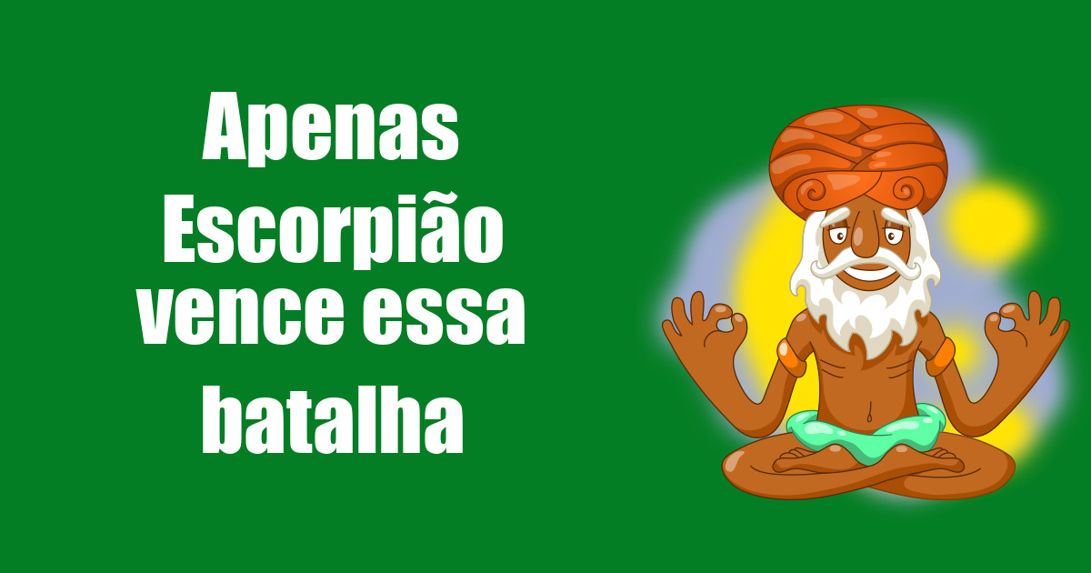 imagem do post apenas-escorpiao-vence-essa-batalha