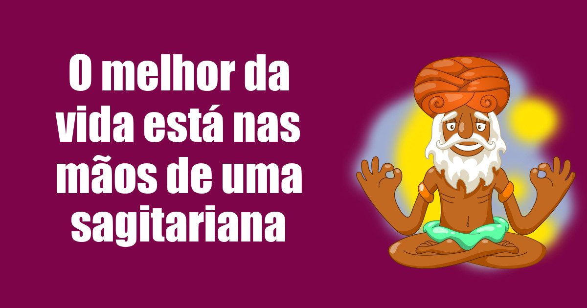 imagem do post o-melhor-da-vida-esta-nas-maos-de-uma-sagitariana