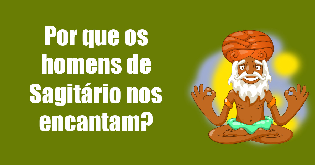 imagem do post por-que-os-homens-de-sagitario-nos-encantam