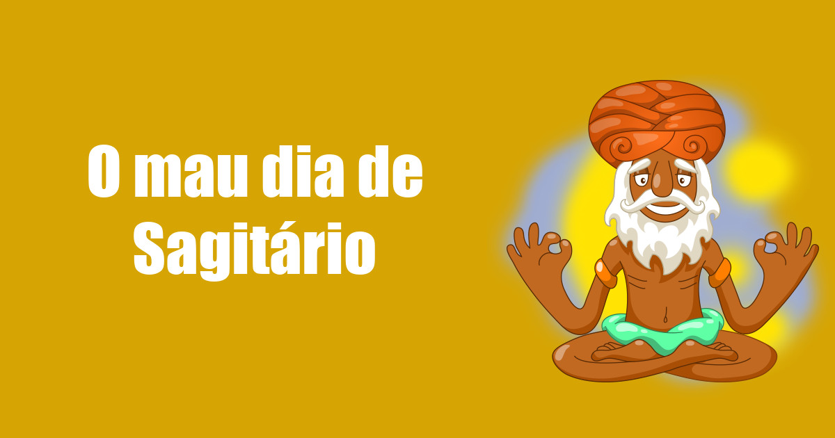 imagem do post o-mau-dia-de-sagitario