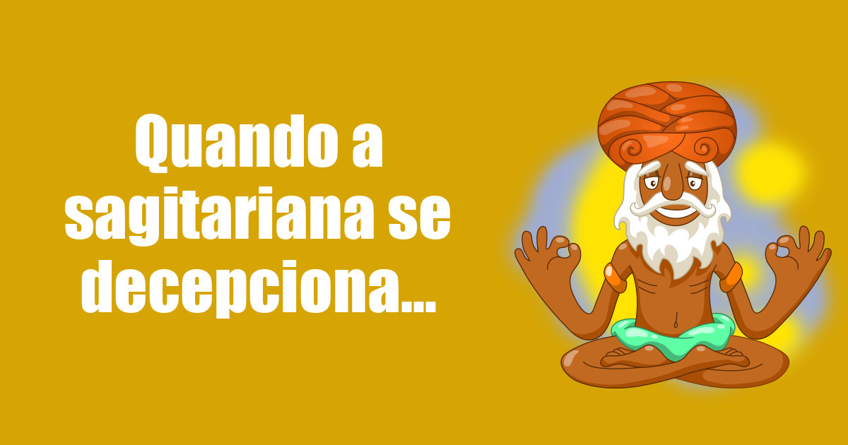 imagem do post quando-a-sagitariana-se-decepciona