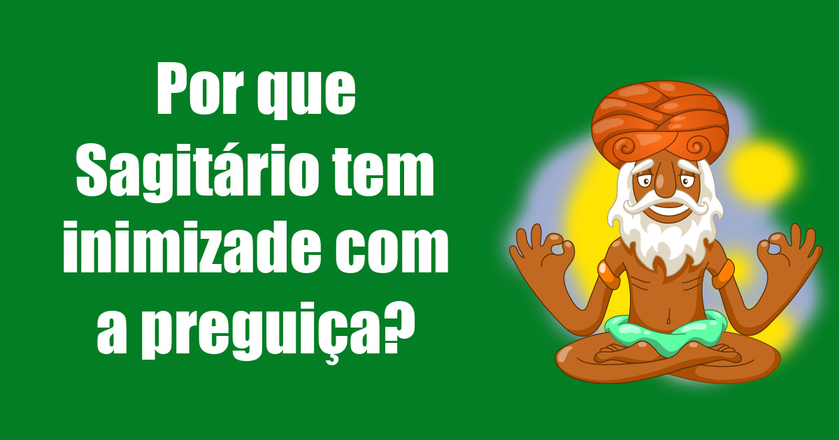 imagem do post por-que-sagitario-tem-inimizade-com-a-preguica