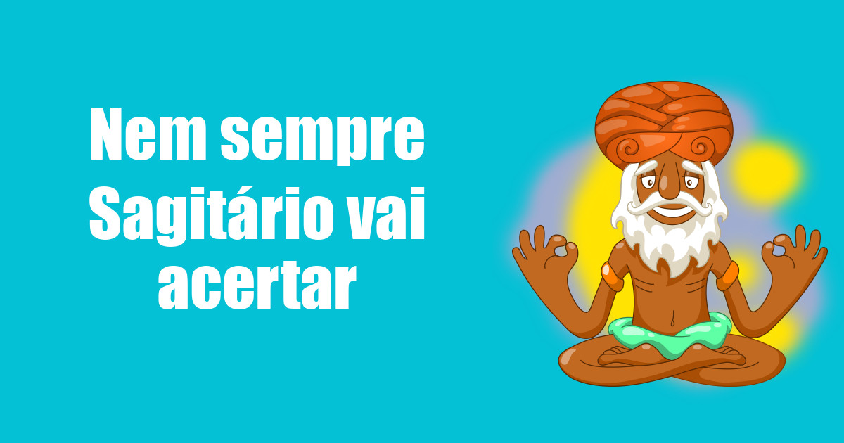 imagem do post nem-sempre-sagitario-vai-acertar