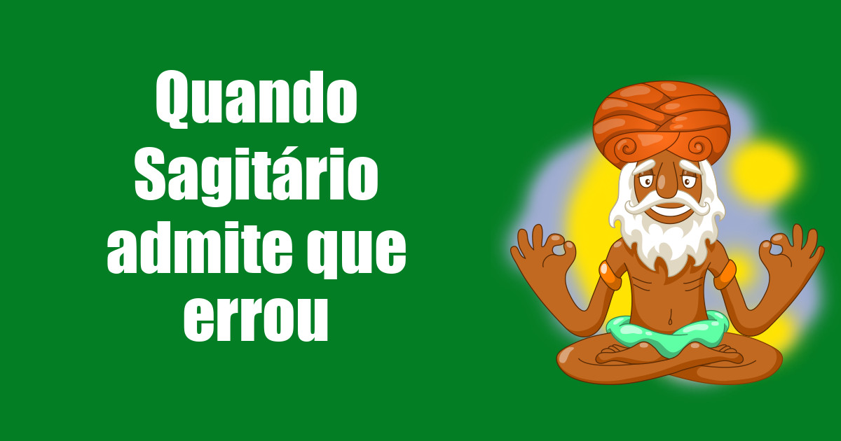 imagem do post quando-sagitario-admite-que-errou