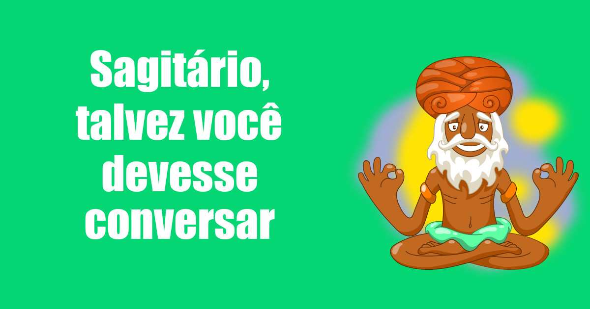 imagem do post sagitario-talvez-voce-devesse-conversar