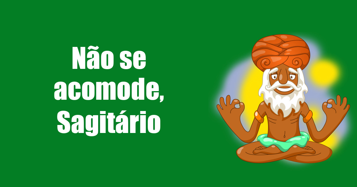 imagem do post nao-se-acomode-sagitario