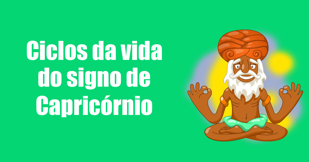 imagem do post ciclos-da-vida-do-signo-de-capricornio