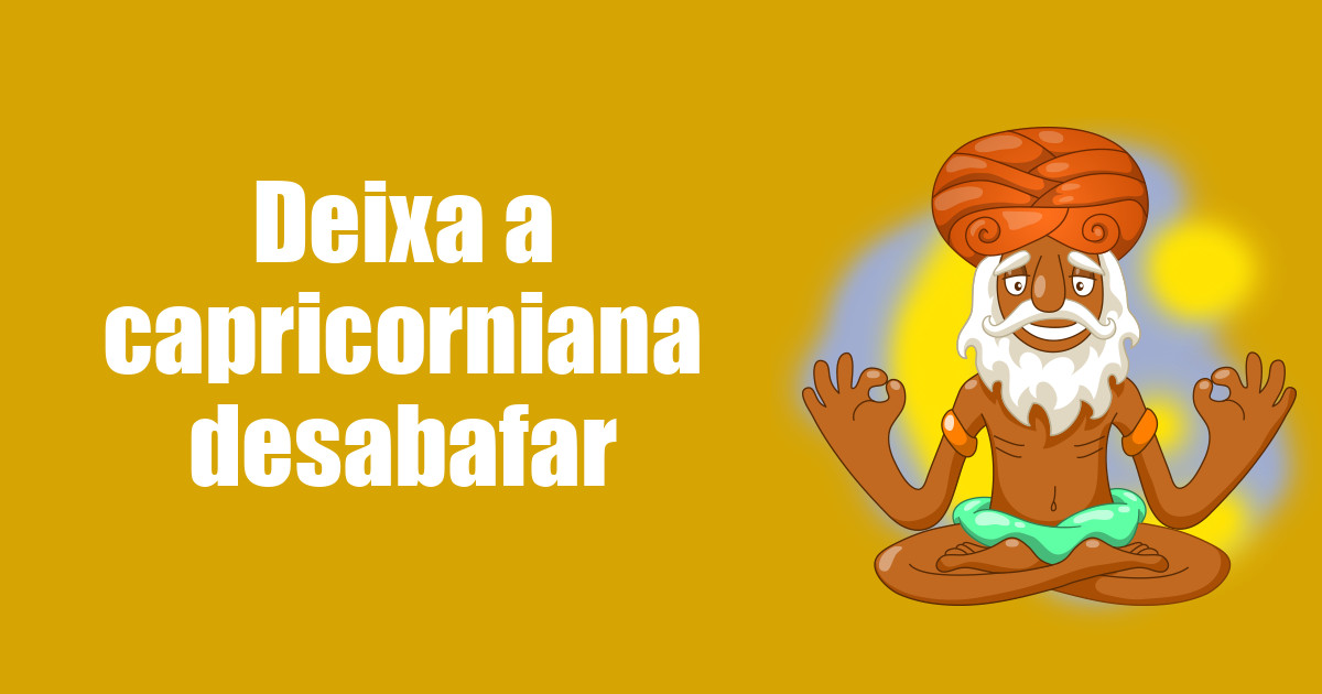 imagem do post deixa-a-capricorniana-desabafar