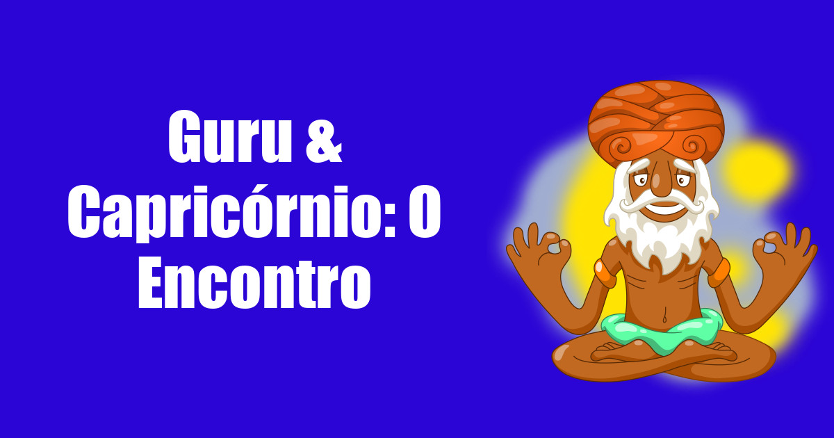 imagem do post guru-e-capricornio-o-encontro