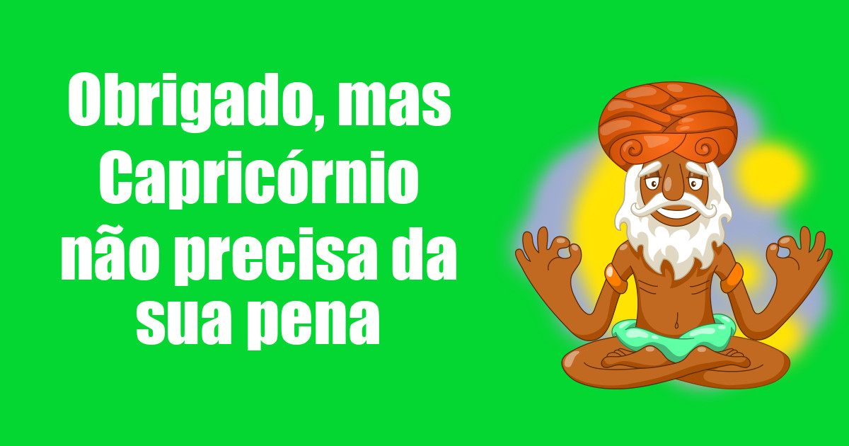 imagem do post obrigado-mas-capricornio-nao-precisa-da-sua-pena