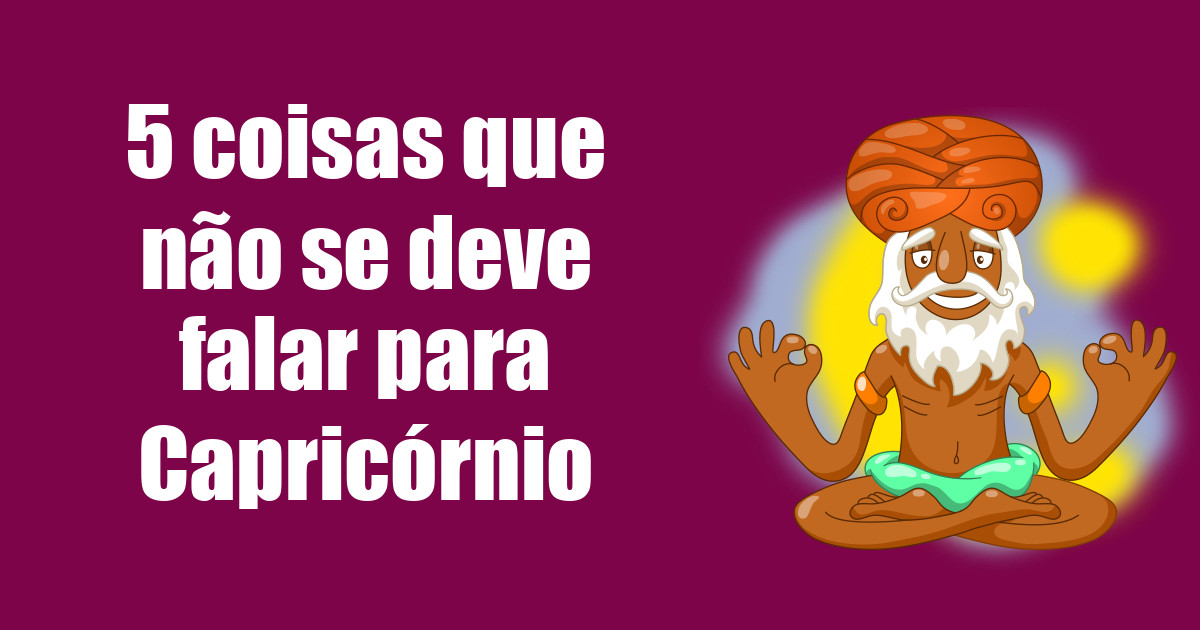 imagem do post 5-coisas-que-nao-se-deve-falar-para-capricornio