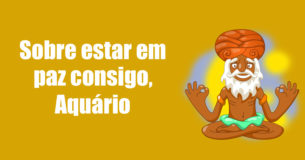 imagem do post sobre-estar-em-paz-consigo-aquario