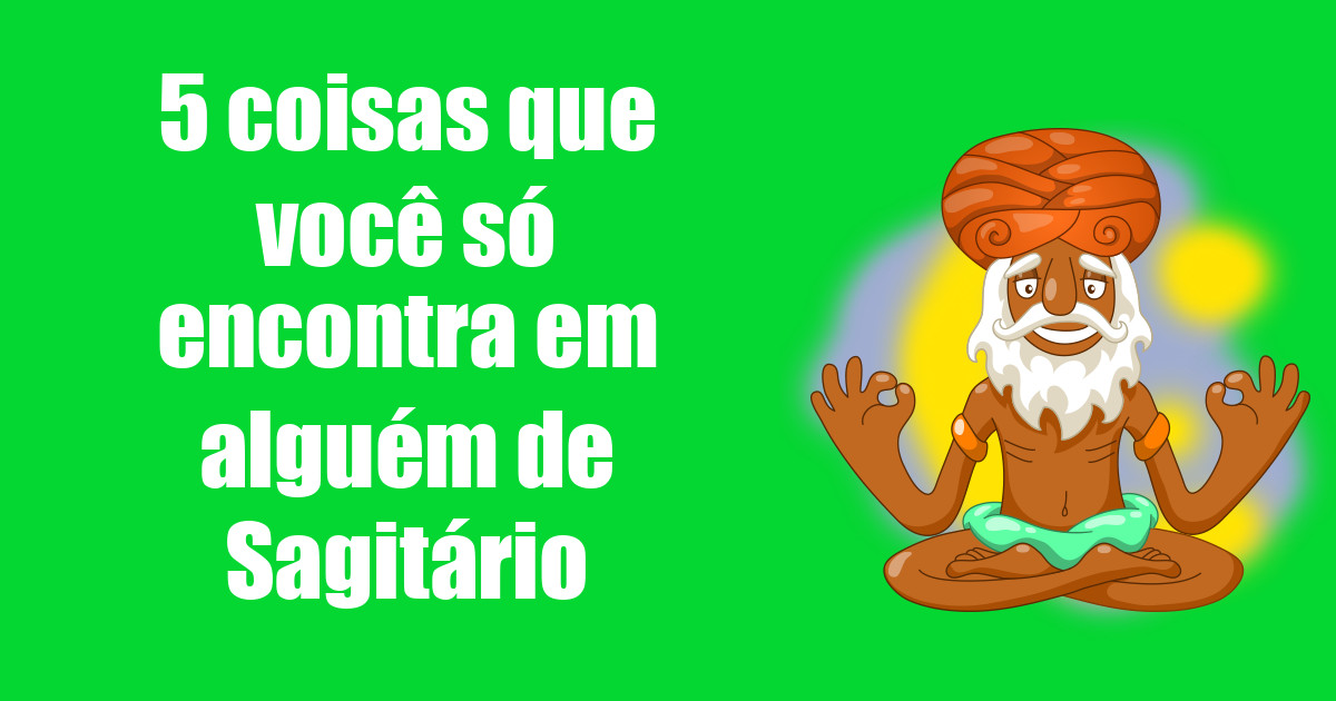 imagem do post 5-coisas-que-voce-so-encontra-em-alguem-de-sagitario