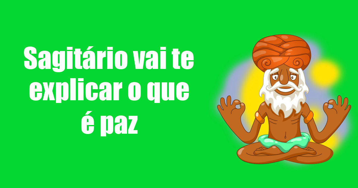 imagem do post sagitario-vai-te-explicar-o-que-e-paz