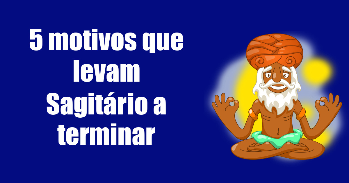 imagem do post 5-motivos-que-levam-sagitario-a-terminar