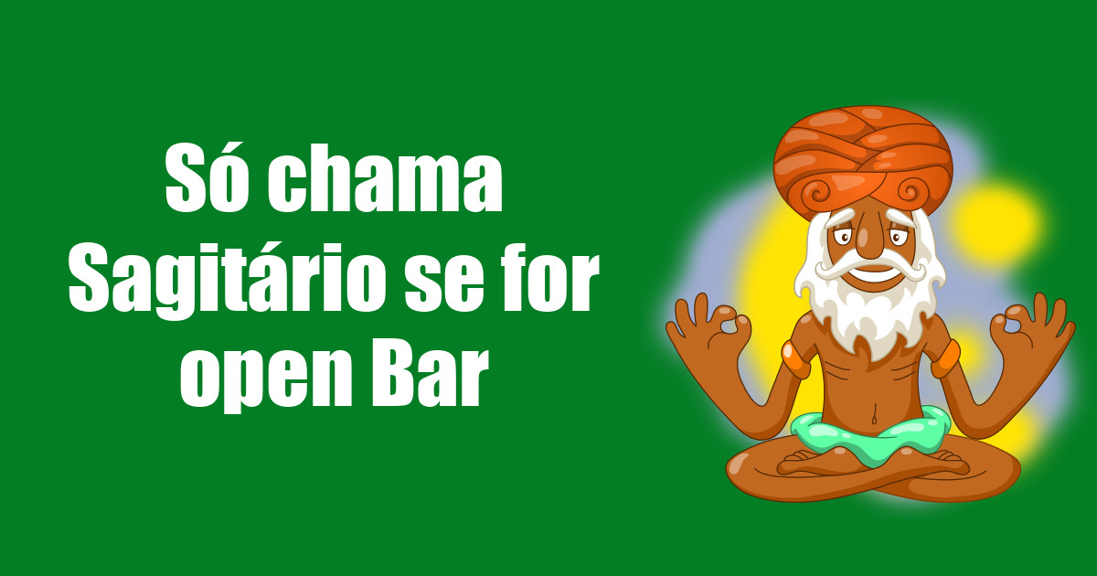 imagem do post so-chama-sagitario-se-for-open-bar