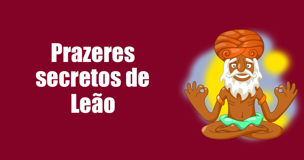 imagem do post prazeres-secretos-de-leao