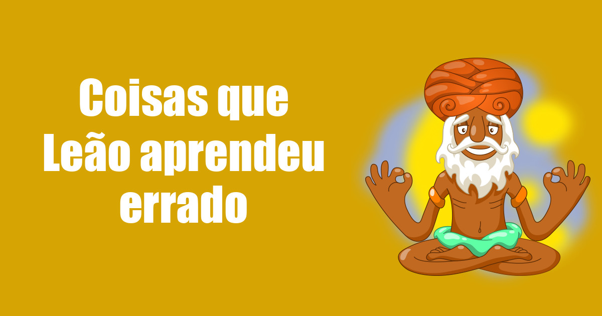 imagem do post coisas-que-leao-aprendeu-errado