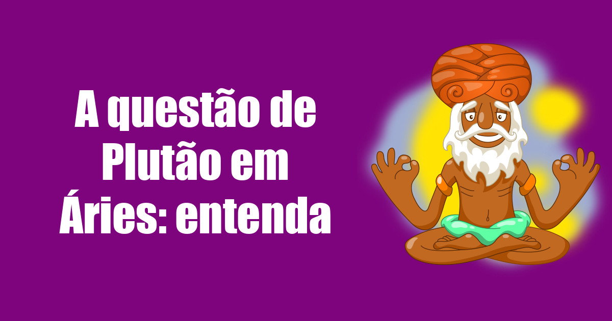 imagem do post a-questao-de-plutao-em-aries-entenda
