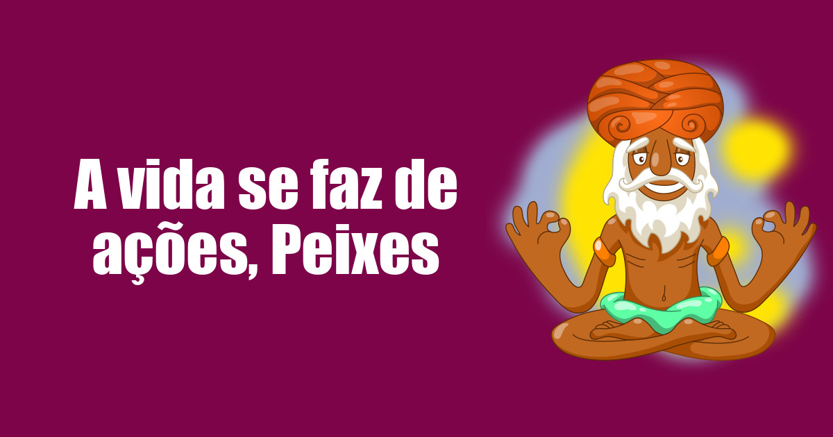 imagem do post a-vida-faz-de-acoes-peixes