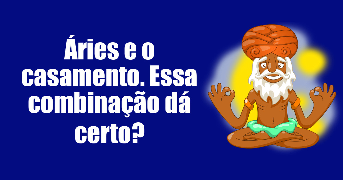imagem do post aries-e-o-casamento-essa-combinacao-da-certo