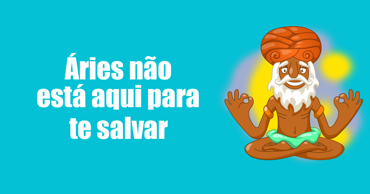 imagem do post aries-nao-esta-aqui-para-te-salvar