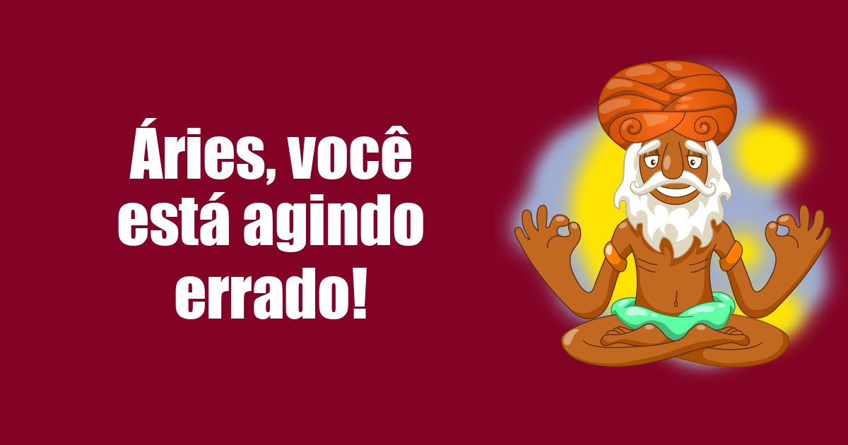 imagem do post aries-voce-esta-agindo-errado