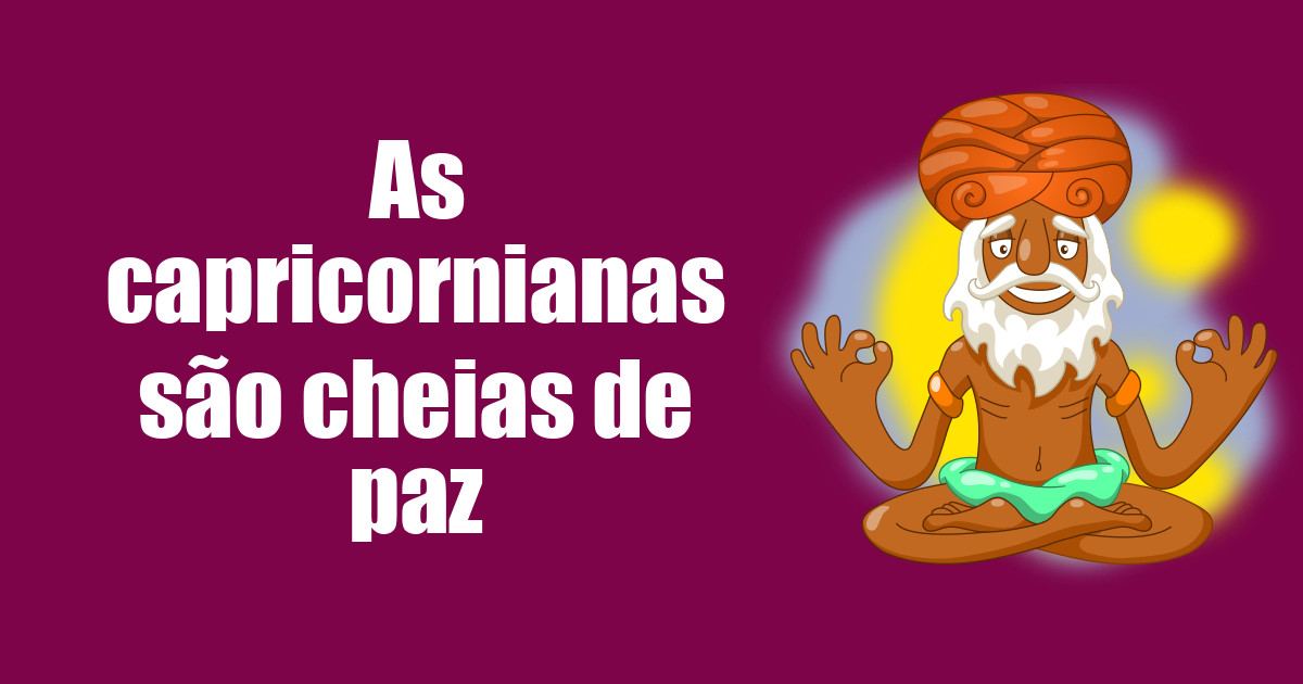 imagem do post as-capricornianas-sao-cheias-de-paz
