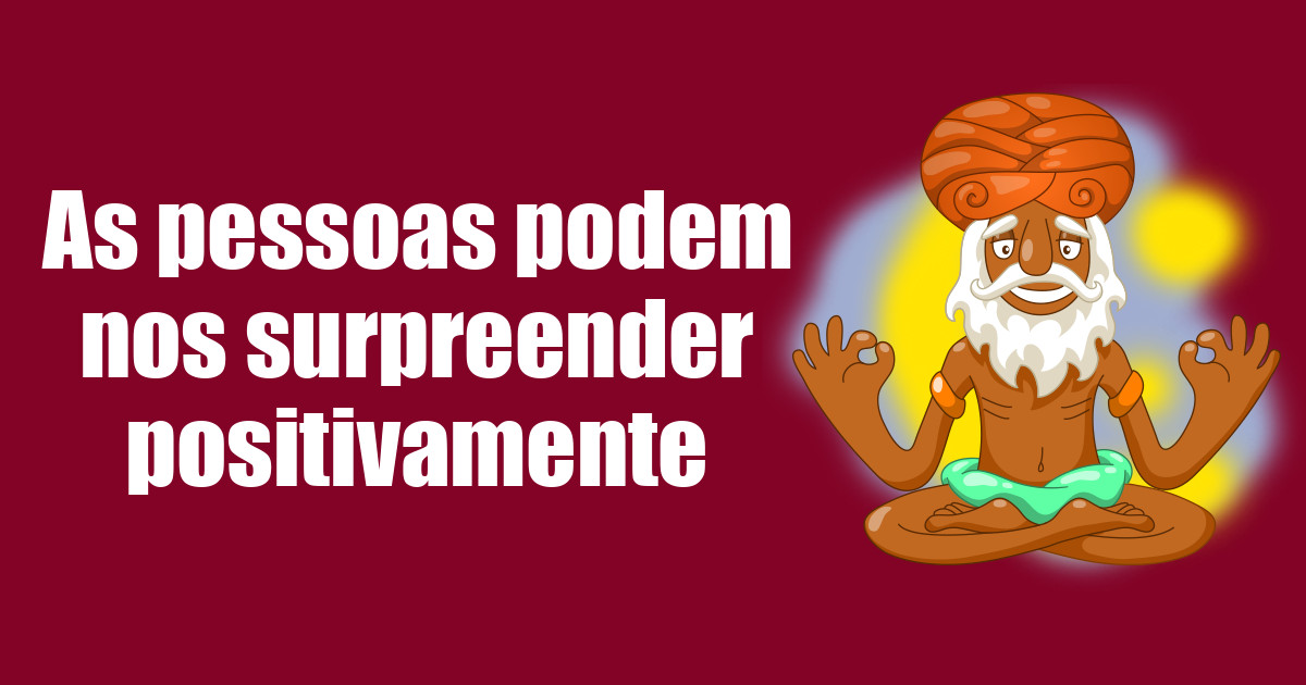 imagem do post as-pessoas-podem-nos-surpreender-positivamente