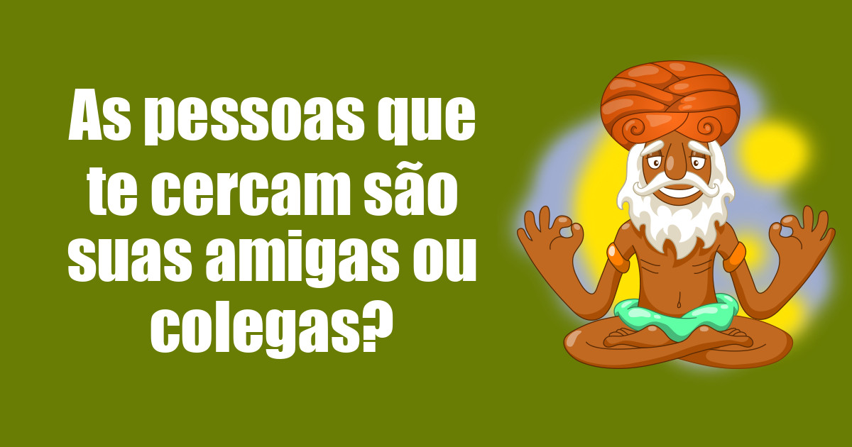 imagem do post as-pessoas-que-te-cercam-sao-suas-amigas-ou-colegas