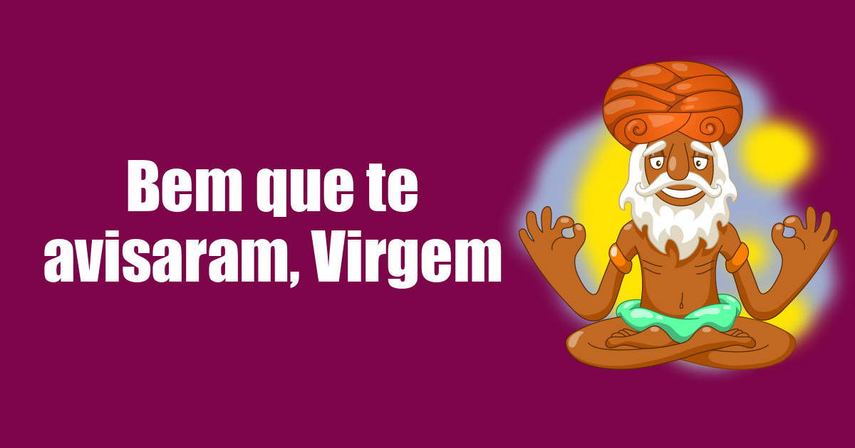 imagem do post bem-que-te-avisaram-virgem