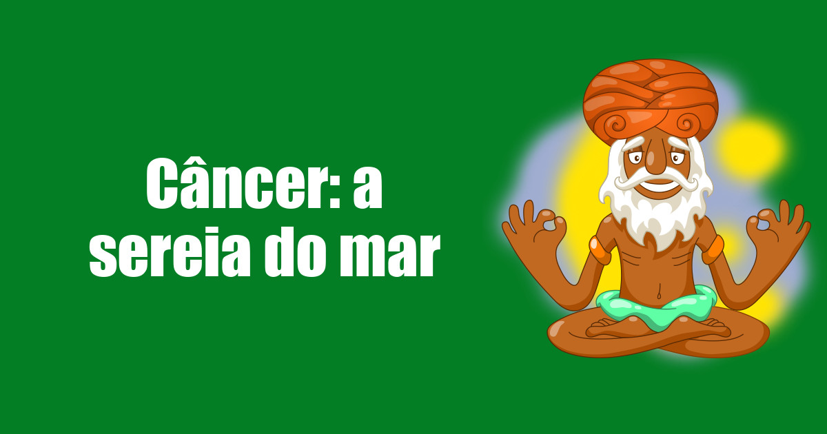 imagem do post cancer-a-sereia-do-mar