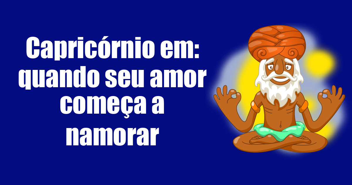 imagem do post capricornio-em-quando-seu-amor-comeca-a-namorar