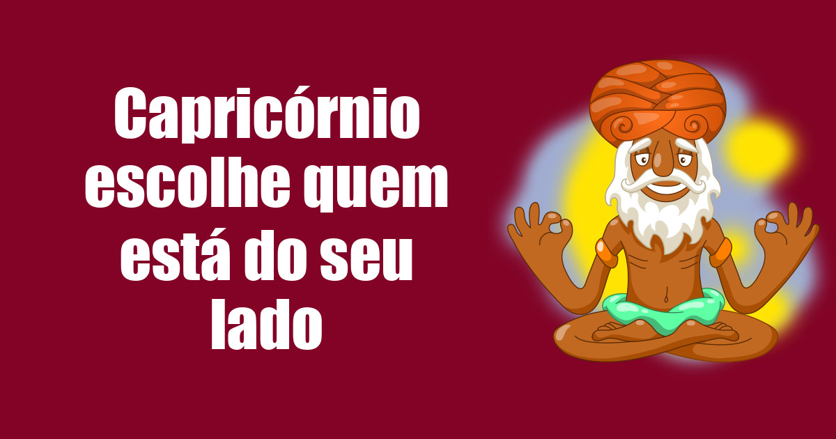 imagem do post capricornio-escolhe-quem-esta-do-seu-lado
